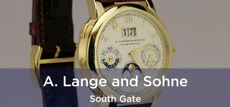 A. Lange and Sohne South Gate