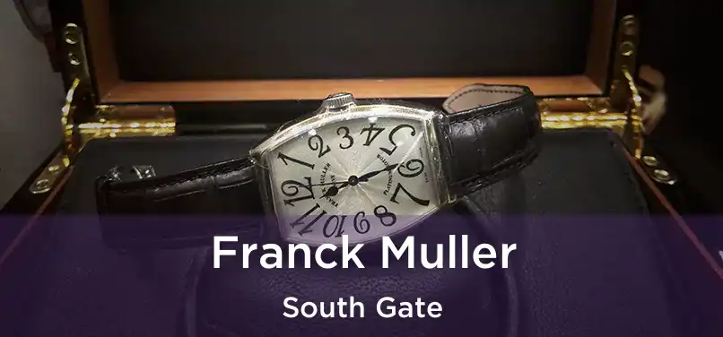 Franck Muller South Gate