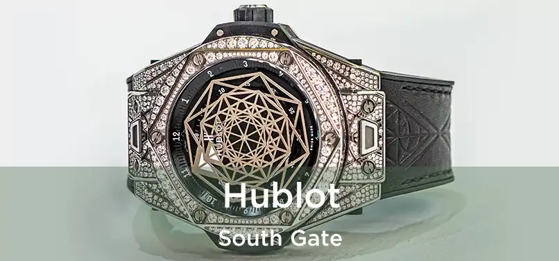 Hublot South Gate