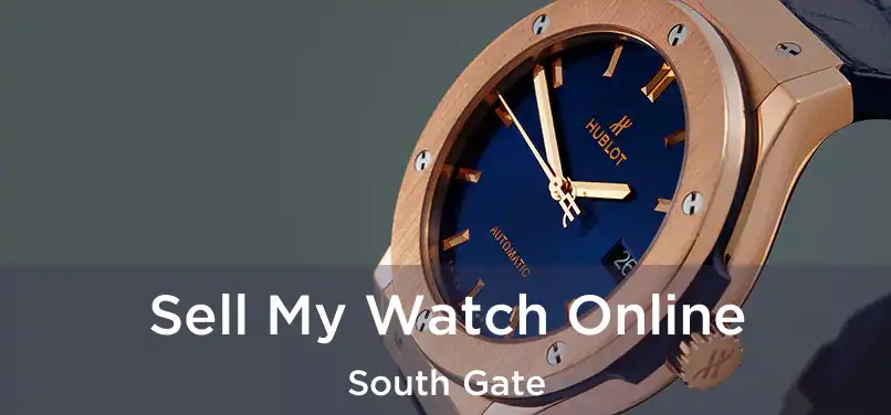 Sell My Watch Online South Gate