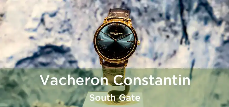 Vacheron Constantin South Gate