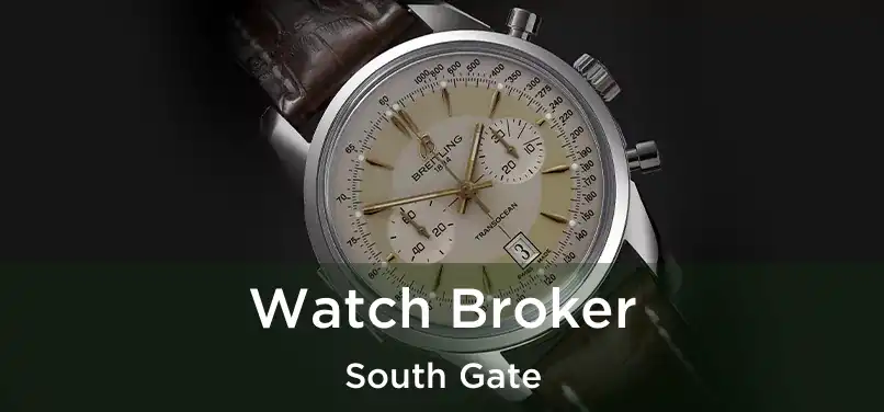 Watch Broker South Gate