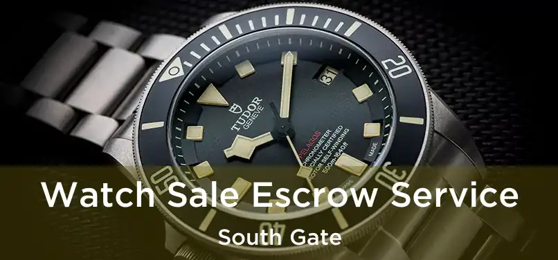 Watch Sale Escrow Service South Gate