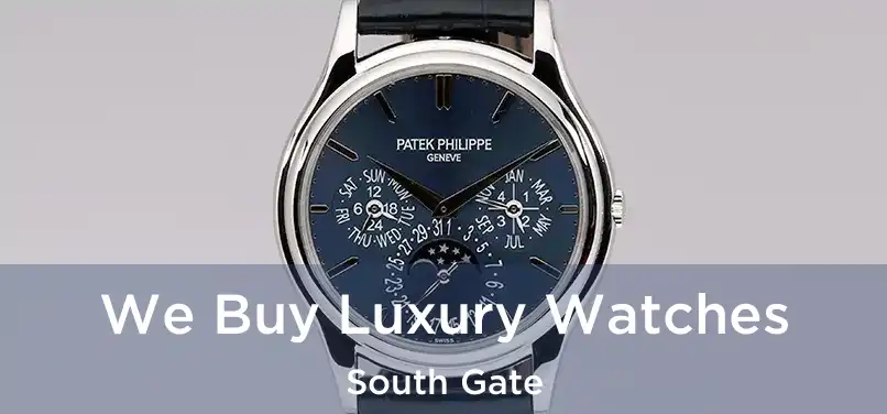 We Buy Luxury Watches South Gate